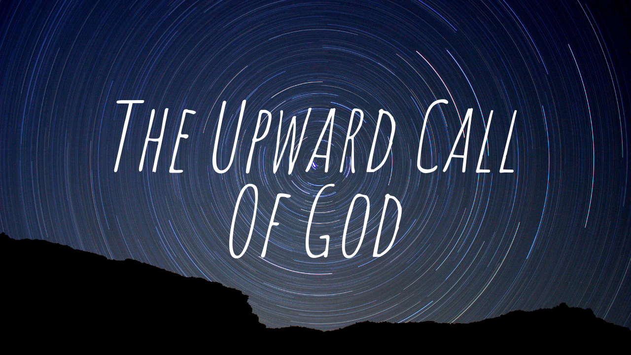 Featured image of post Upward Call of God